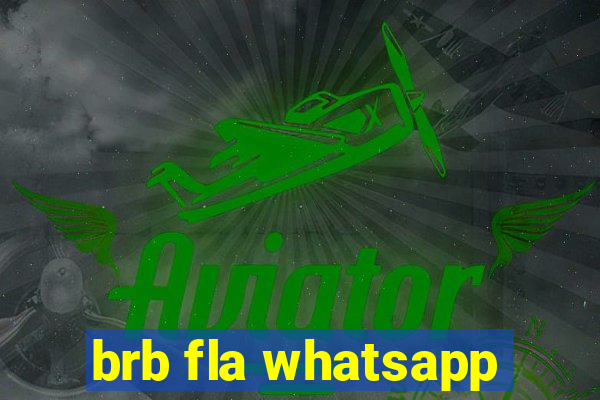 brb fla whatsapp